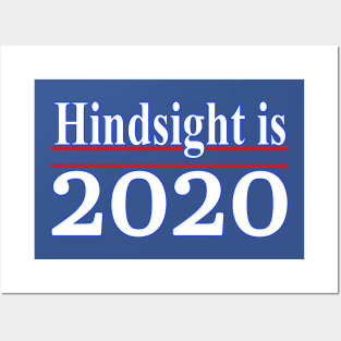 Hindsight is 2020 Posters and Art